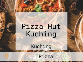Pizza Hut Kuching