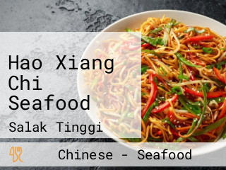 Hao Xiang Chi Seafood