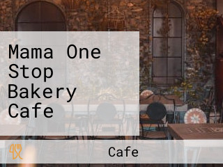 Mama One Stop Bakery Cafe