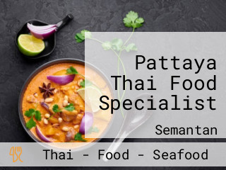 Pattaya Thai Food Specialist