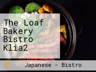 The Loaf Bakery Bistro Klia2