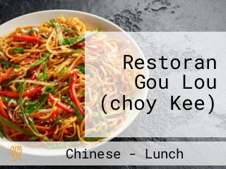 Restoran Gou Lou (choy Kee)