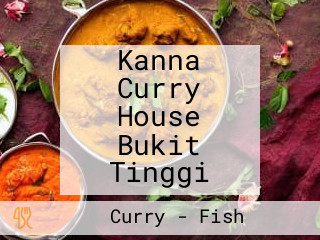 Kanna Curry House Bukit Tinggi