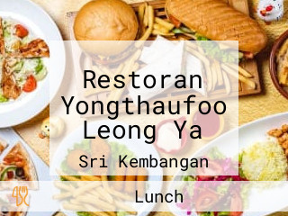 Restoran Yongthaufoo Leong Ya