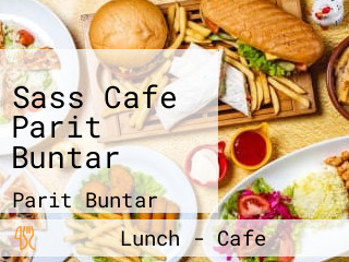 Sass Cafe Parit Buntar