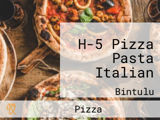 H-5 Pizza Pasta Italian