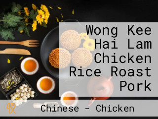 Wong Kee Hai Lam Chicken Rice Roast Pork