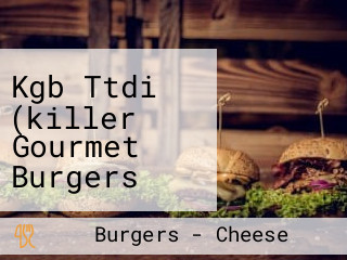 Kgb Ttdi (killer Gourmet Burgers Taman Tun Dr Ismail)