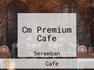 Cm Premium Cafe