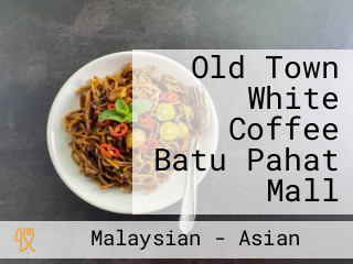 Old Town White Coffee Batu Pahat Mall