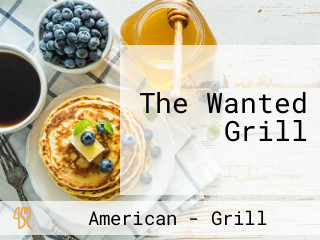 The Wanted Grill