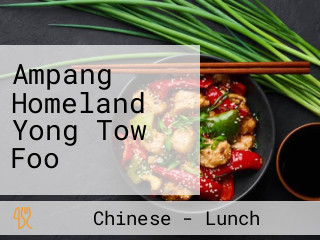 Ampang Homeland Yong Tow Foo