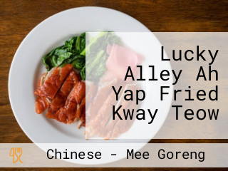 Lucky Alley Ah Yap Fried Kway Teow