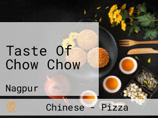 Taste Of Chow Chow