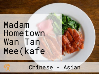 Madam Hometown Wan Tan Mee(kafe Cahaya Bulan)