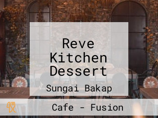 Reve Kitchen Dessert