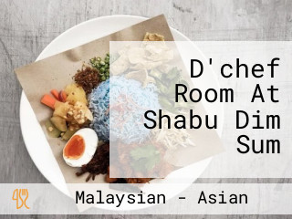 D'chef Room At Shabu Dim Sum