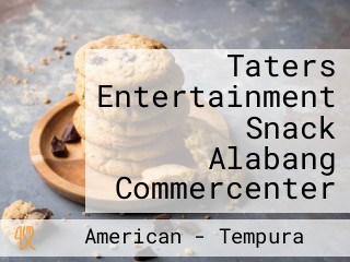 Taters Entertainment Snack Alabang Commercenter