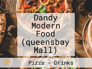 Dandy Modern Food (queensbay Mall)