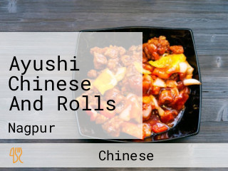 Ayushi Chinese And Rolls