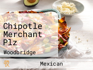 Chipotle Merchant Plz