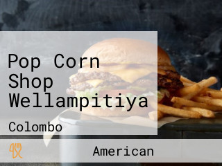 Pop Corn Shop Wellampitiya