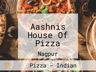 Aashnis House Of Pizza