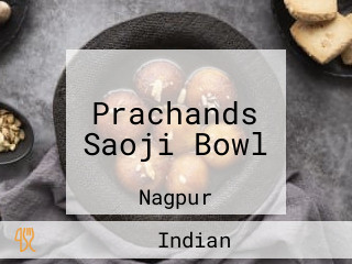Prachands Saoji Bowl