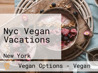 Nyc Vegan Vacations