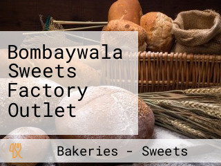 Bombaywala Sweets Factory Outlet