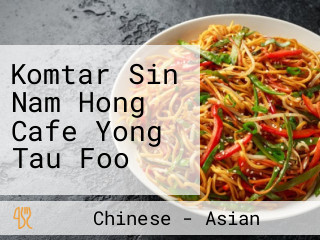 Komtar Sin Nam Hong Cafe Yong Tau Foo