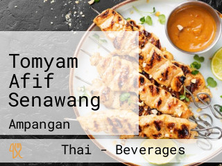 Tomyam Afif Senawang