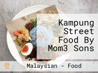 Kampung Street Food By Mom3 Sons