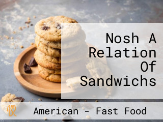 Nosh A Relation Of Sandwichs