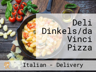 Deli Dinkels/da Vinci Pizza
