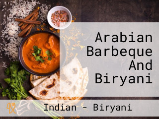 Arabian Barbeque And Biryani
