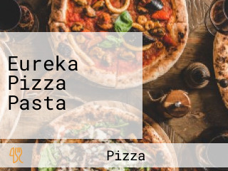 Eureka Pizza Pasta