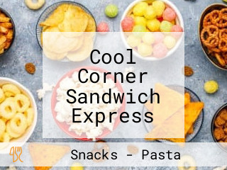 Cool Corner Sandwich Express Cafe Restro