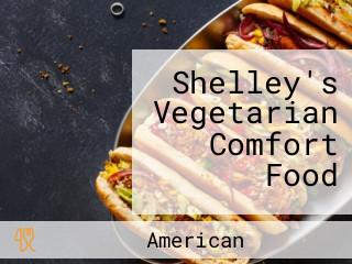 Shelley's Vegetarian Comfort Food