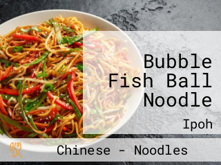 Bubble Fish Ball Noodle