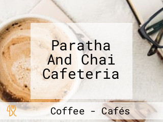 Paratha And Chai Cafeteria