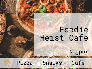 Foodie Heist Cafe