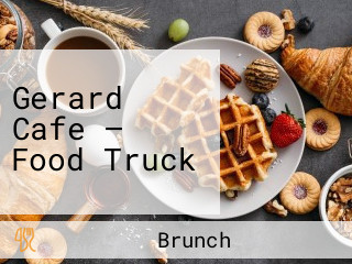 Gerard Cafe — Food Truck