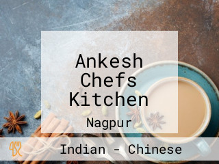 Ankesh Chefs Kitchen