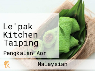 Le'pak Kitchen Taiping