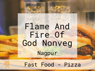 Flame And Fire Of God Nonveg