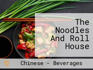 The Noodles And Roll House