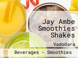Jay Ambe Smoothies Shakes