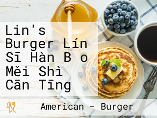 Lin's Burger Lín Sī Hàn Bǎo Měi Shì Cān Tīng
