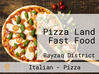 Pizza Land Fast Food
